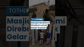 Masjid Ibrahimi Direbut Pemukim Israel Dijadikan Tempat Konser Musik, Umat Muslim Dilarang Masuk