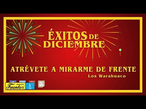 Atrevete a Mirarme de Frente - Los Warahuaco | Discos Fuentes