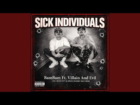 Sick Individuals (feat. Bam Bams, Villian & Evil)