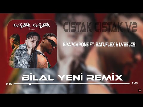Era7capone ft. Batuflex - CISTAK V2 NE NE NE (Bilal Yeni Remix)