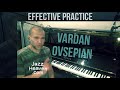 Vardan Ovsepian Masterclass: Effective Practice! LIVE + Q&A JAZZHEAVEN.COM
