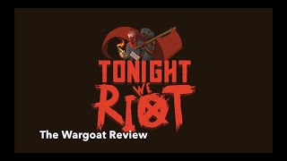 Tonight We Riot - The Wargoat Indie Game Review