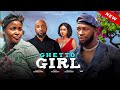 GHETTO GIRL FULL LATEST NIGERIAN MOVIE 2024 SANDRA OKUNZUWA STAN NZE DEZA THEGREAT ANGELA