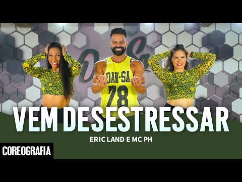 Vem Desestressar - Eric Land e MC PH - Dan-Sa / Daniel Saboya (Coreografia)