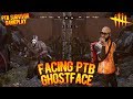 FACING PTB GHOSTFACE - Survivor Gameplay - Dead By Daylight