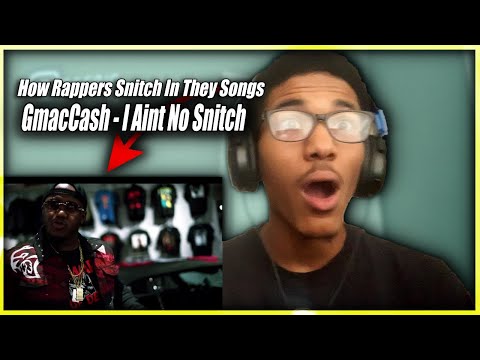 REACTION |  Rappers Snitch In They Songs GmacCash - I Aint No Snitch