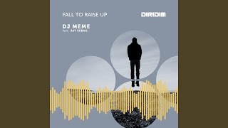 Fall to Raise Up (feat. Jay Sebag) (Meme Mix)