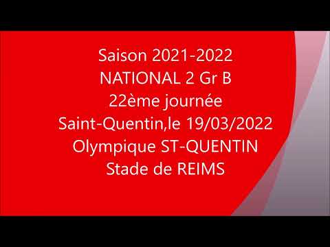 21 NATIONAL 2 J22  SAINT-QUENTIN ( OSQ )/ STADE de REIMS ( SDR )
