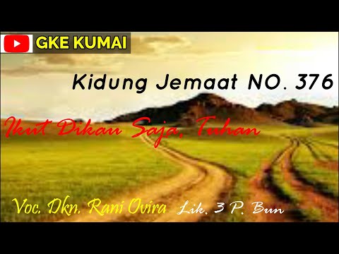 KJ 376 Ikut Dikau Saja Tuhan (Dkn. Rani Ovira)