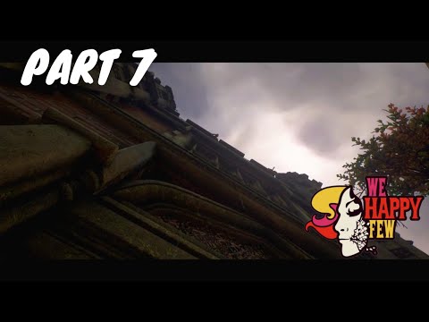 We Happy Few Part 7 Full Game Play Walkthrough