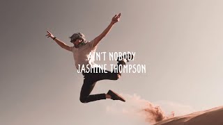 Jasmine Thompson - Ain&#39;t Nobody (Loves Me Better) (Lyrics)