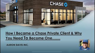 How I Became a Chase Private Client & Why You Need To Become One.....