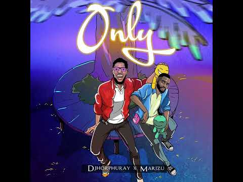 DJ Horphuray ft Marizu - Only