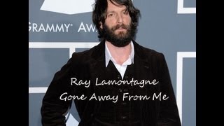 Ray Lamontagne   Gone Away From Me