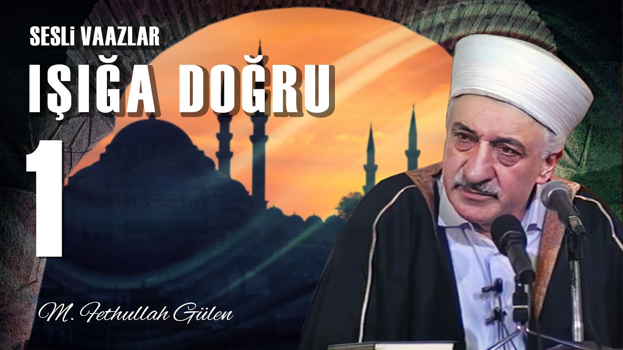 Işığa Doğru -1-  | Korku ve Ümit Dengesi | M. Fethullah Gülen Hocaefendi | (1975/10/06)