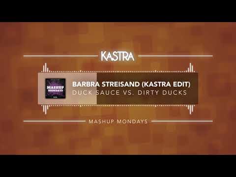 Duck Sauce - Barbra Streisand (Kastra Edit) | MASHUP MONDAYS