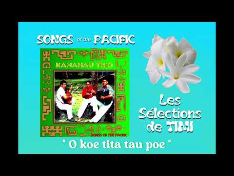 O koe tita tau poe / KANAHAU TRIO