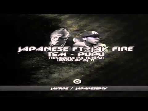 Japanese Ft  Jay Fire - Tem Pupu (Tiradera Para Tempo) By Dj T