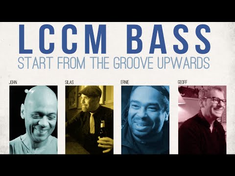 LCCM Bass - Start From The Groove Upwards