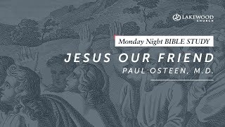 Jesus is Our Friend | Paul Osteen | 2019
