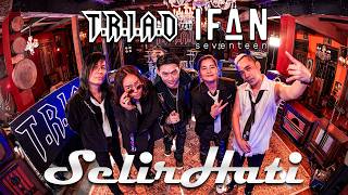 Download lagu Selir Hati - T.R.I.A.D Feat Ifan 'Seventeen' mp3