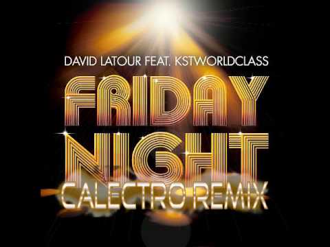David Latour Feat. KSTWorldClass and Kaye Styles - Friday Night (Calectro Remix)
