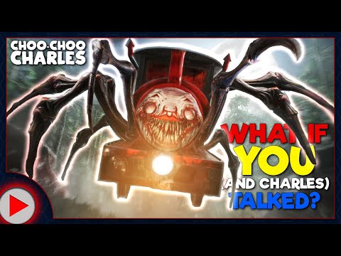 What if You (and Charles) Talked in Choo Choo Charles? (Parody)