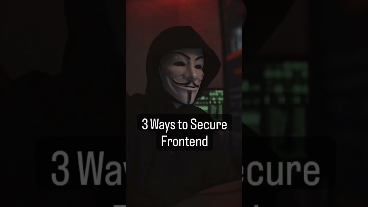 3 Ways to Secure Frontend #cybersecurity #frontend #javascript #backend