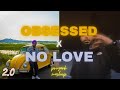 Obsessed X No Love Riar Saab X Shubh Abhijay Sharma Priyank Mashup 2 0