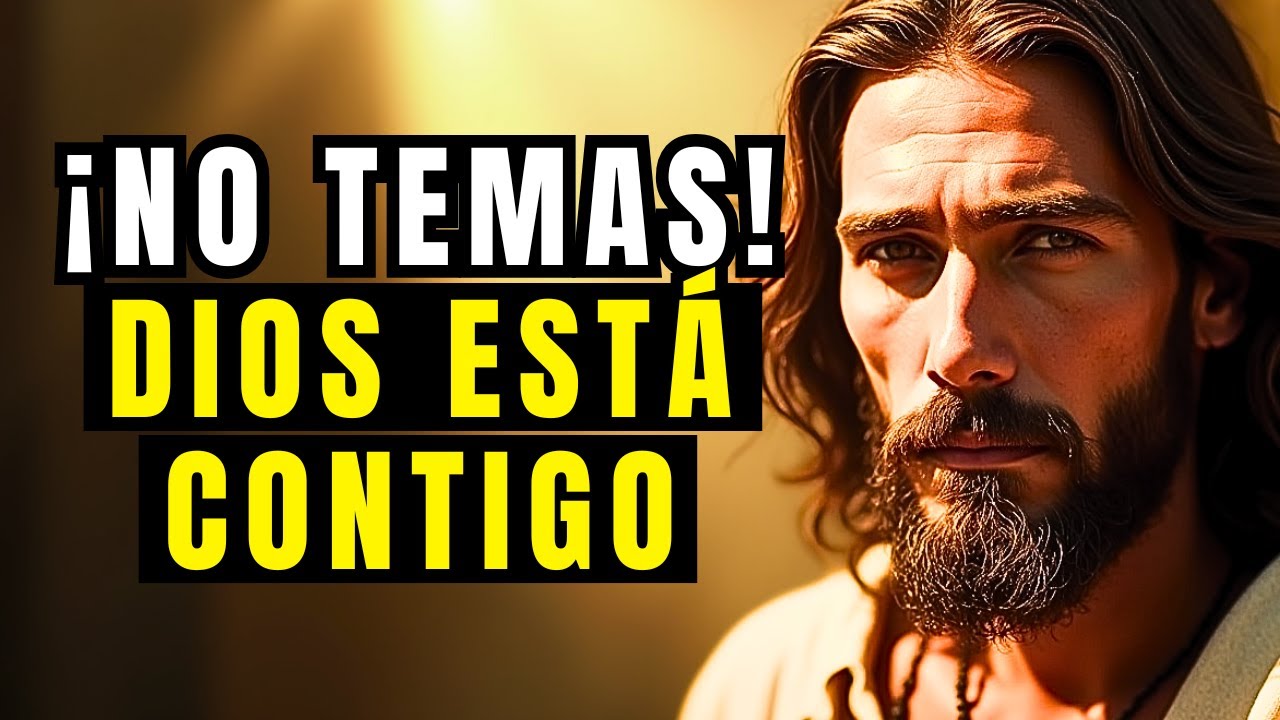 ¡NO TEMAS! DIOS ESTÁ CONTIGO Aunque Todo Se Derrumbe