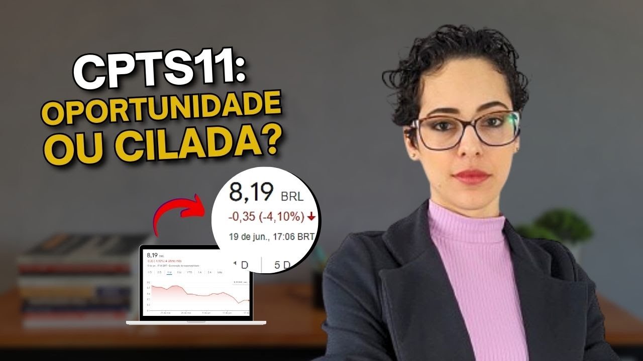 CPTS11: vale a pena comprar agora?