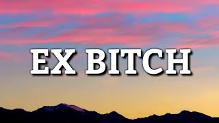 Xxxtentacion ‐ Ex Bitch (Lyrics) ft. (Juice WRLD)