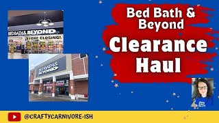 BED BATH AND BEYOND CLEARANCE HAUL/ store closing #bedbathandbeyond #shoppinghaul #clearance