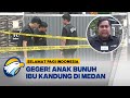 UPDATE Perkembangan Terkini Dugaan Anak Habisi Ibu Kandung Di Medan Selamat Pagi Indonesia