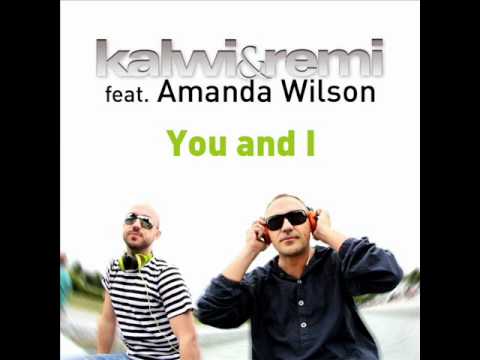 Kalwi & Remi ft  Amanda Wilson   you and I by triodeejay