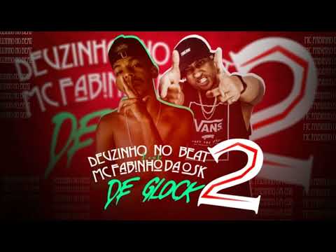 DE GLOCK NA CINTURA ,DEUZINHO NO BEAT & FABINHO OSK