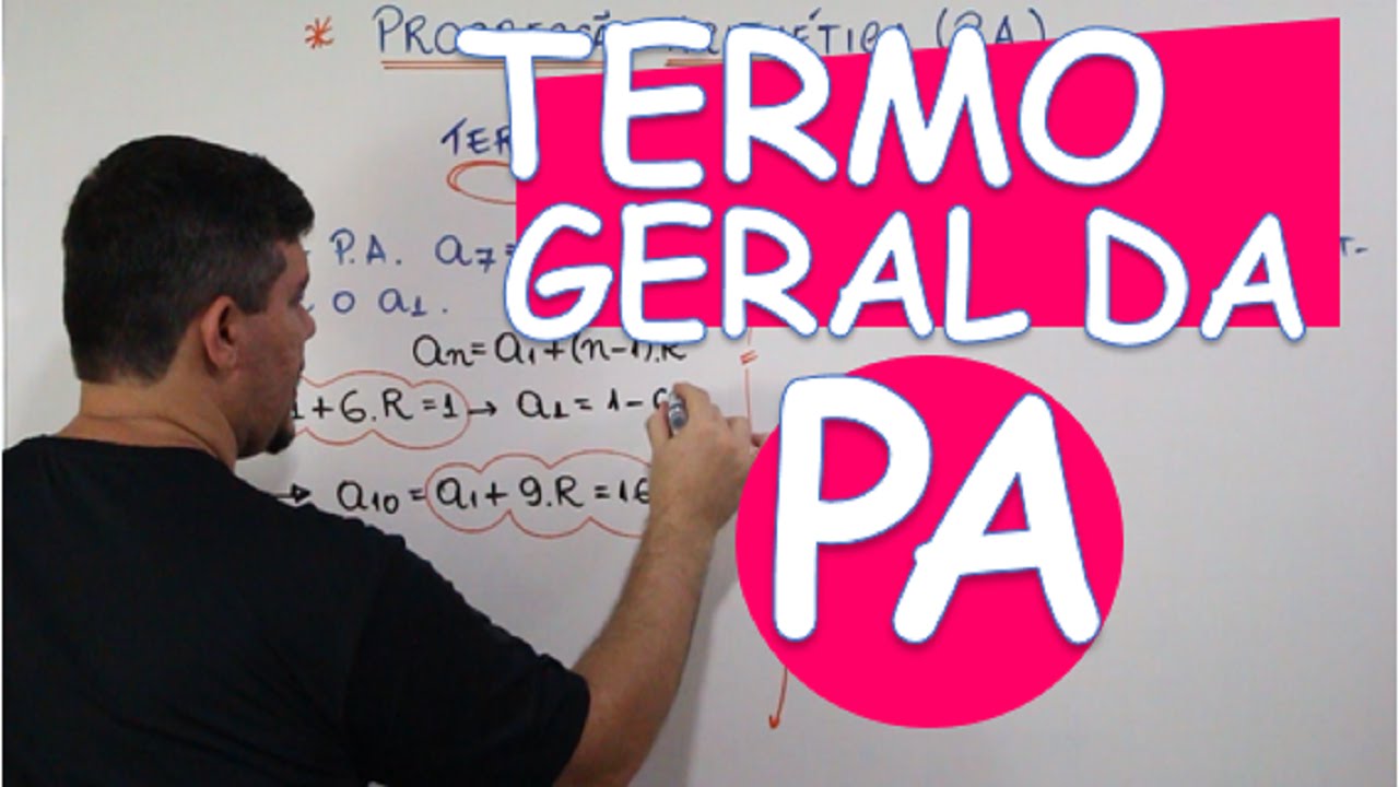P.A. PROGRESSÃO ARITMÉTICA: TERMO GERAL