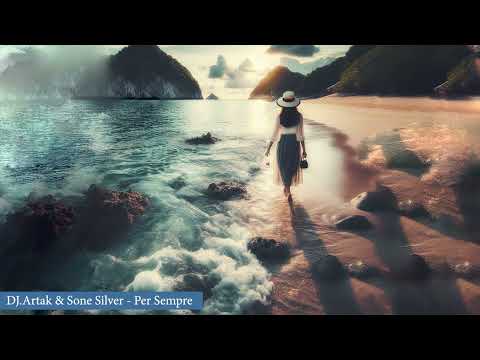 DJ.Artak & Sone Silver - Per Sempre (Original Mix)