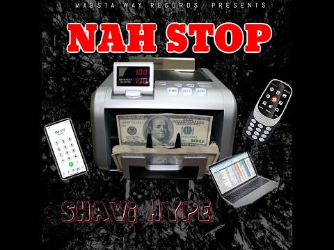 Shavi Hype - Nah Stop (Official Audio)