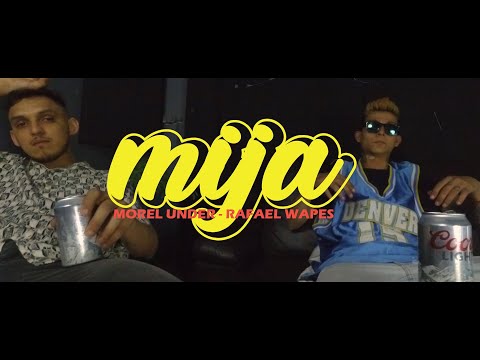 Morel Under - Mija (feat. Rafael Wapes) VIDEO OFICIAL