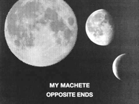 My Machete - Opposite Ends
