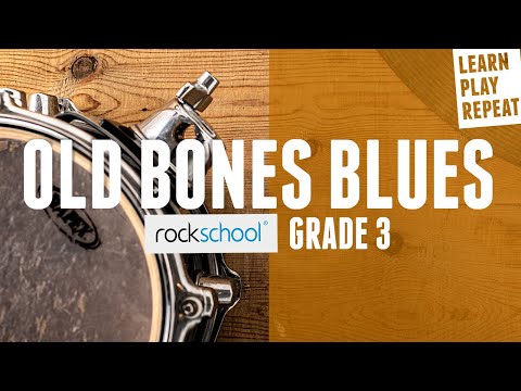 OLD BONES BLUES Rockschool drums grade 3 2012-2018