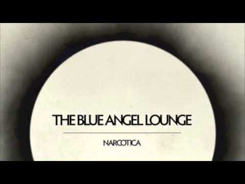 The Blue Angel Lounge - Narcotica (Full Album)