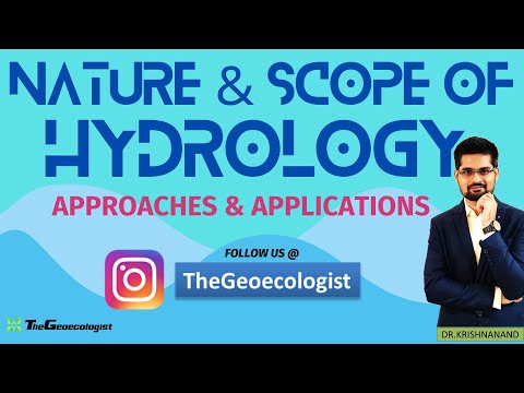 Nature and Scope of Hydrology: Approaches & Applications