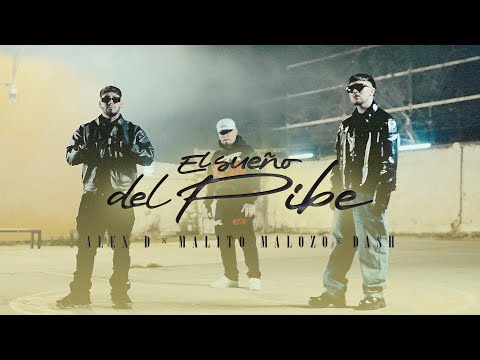 ALEX DEE + MALITO MALOZO + DASH - EL SUEÑO DEL PIBE PROD. POR MATEO ON THE BEATZ (VIDEO OFICIAL)