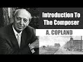 Aaron Copland // Short Biography - Introduction To The Composer
