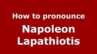 How to pronounce Napoleon Lapathiotis