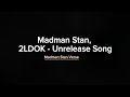 Madman Stan, 2LDOK - UNRELEASE SONG 