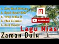 Lagu Nias Zaman Dahulu Lagu Terpopuler Pada Masanya