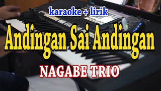 Download lagu ANDINGAN SAI ANDINGAN [KARAOKE] NAGABE TRIO mp3